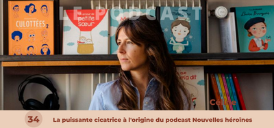 34. Céline - La puissante cicatrice à l'origine du podcast Nouvelles héroïnes